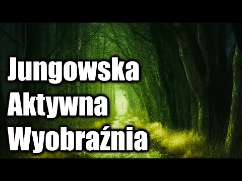 Aktywna Wyobraźnia C G Junga - Na Co Zwrócić Uwagę