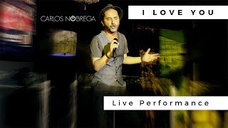 Carlos Nóbrega - #TAOML Tour - "I Love You." - LIVE performance