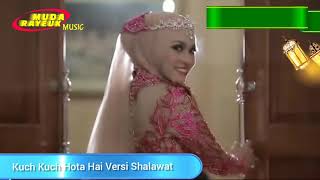 Download lagu Kuch Kuch Hota Hai Versi Shalawat mp3