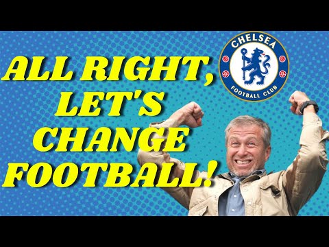 How Abramovich And Chelsea Changed Football | The Football Space
