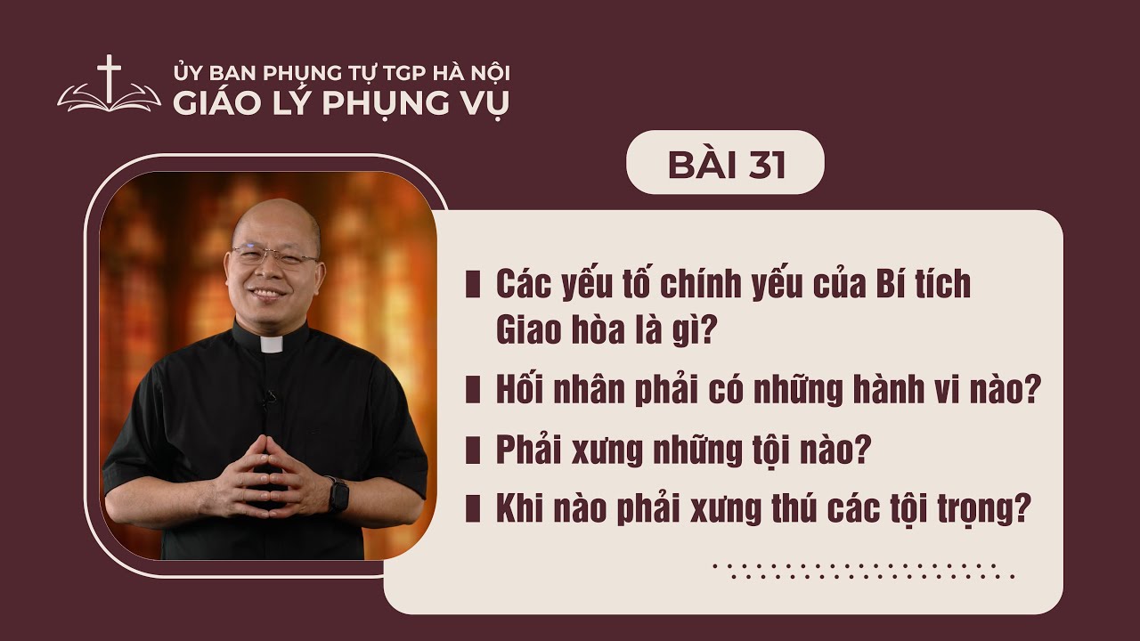 Bài 31 - Giáo lý Phụng vụ