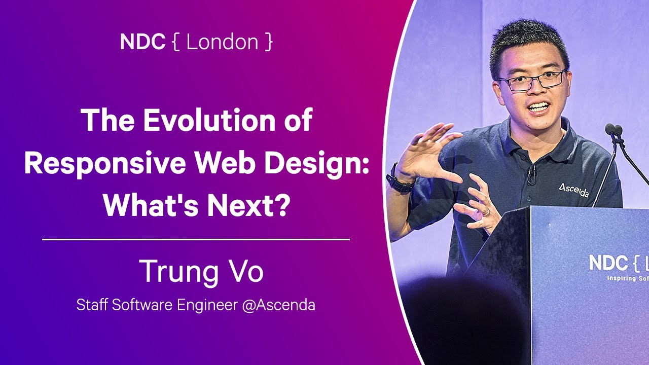 The Evolution of Responsive Web Design: What's Next? - Trung Vo - NDC London 2024