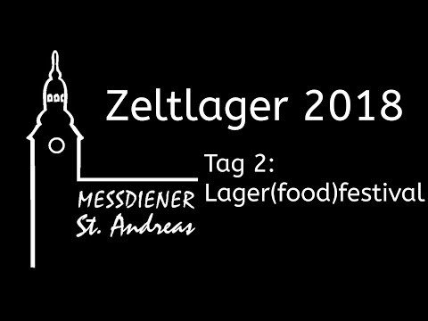 St. Andreas Zeltlager 2018 – Lager(food)festival (Tag 2)