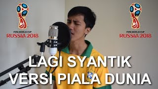 Download lagu LAGI SYANTIK - VERSI PIALA DUNIA 2018 mp3 Download lagu LAGI SYANTIK - VERSI PIALA DUNIA 2018 mp3