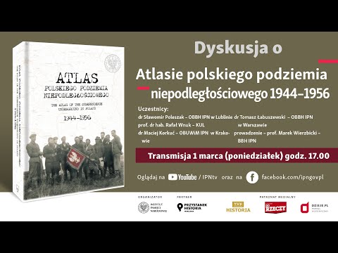 Atlas polskiego podziemia niepodległościowego 1944 - 1956 [DYSKUSJA o KSIĄŻCE]