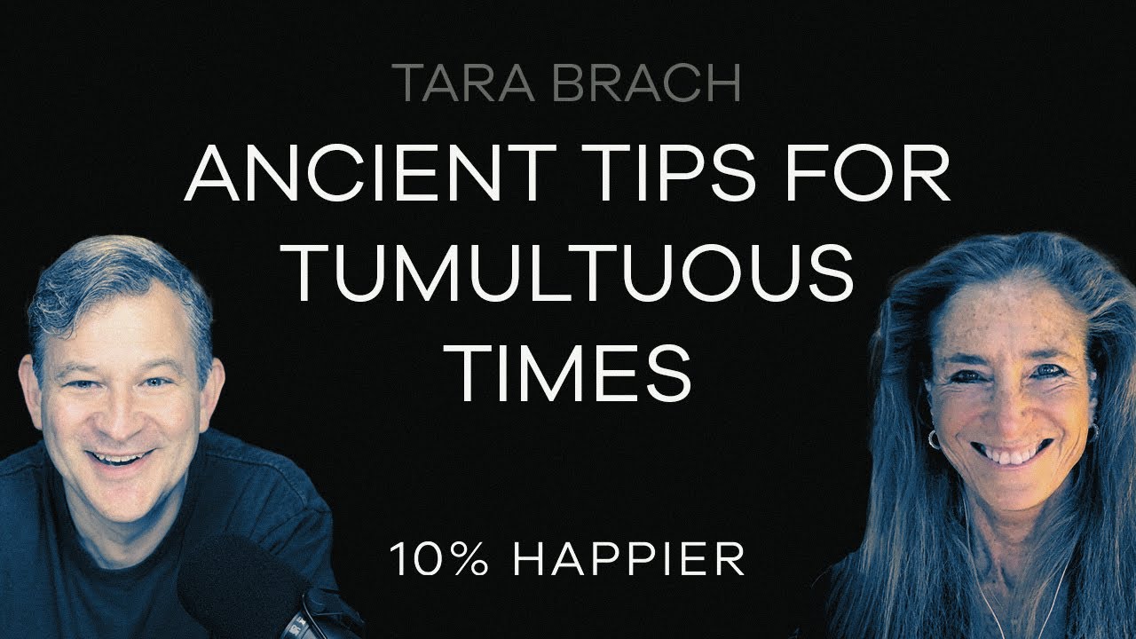 Ancient Tips for Tumultuous Times | Tara Brach
