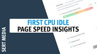 Page Speed Insights - What Is First CPU Idle