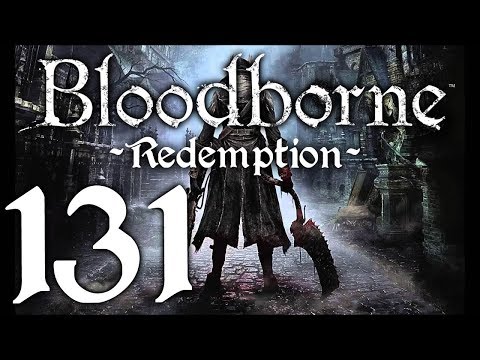 Bloodborne : The Redemption Run pt131 - Refreshed and Ready! LUDWIG TIME!