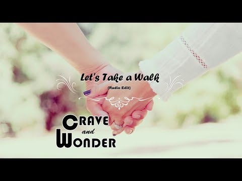 Official Lyric Video: Crave and Wonder - Let's Take a Walk (Radio Edit)