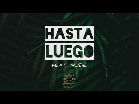 SunCity - Hasta Luego (feat. NODE) [Officiel Audio]