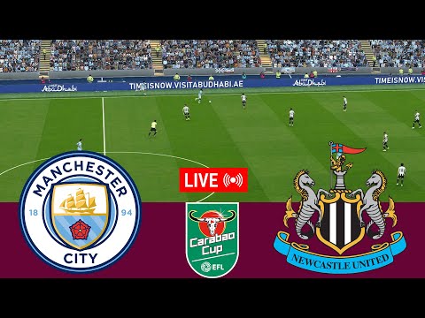 [LIVE] Manchester City vs Newcastle United EFL Carabao Cup 25/26 Full Match - Video Game Simulation