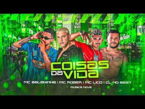 CL NO BEAT E MC LICO ORIGINAL E MC BALAKINHA E MC ROGER - COISAS DA VIDA ( REMIX BREGA FUNK )