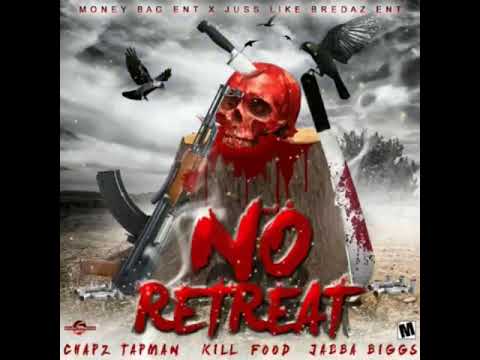 Chapz Tapman x Kill Food ft Jabba Biggs - No Retreat (Audio Visual)