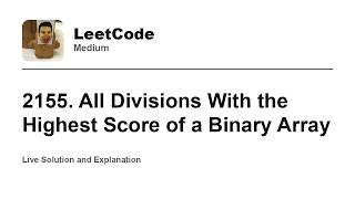 YouTube video '2155. All Divisions With the Highest Score of a Binary Array (Leetcode Medium)'