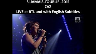 Si jamais j&#39;oublie - Zaz - 2015 - Live at RTL - with English Subtitles