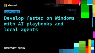 Develop faster on Windows with AI playbooks and local agents | DEMSP386
