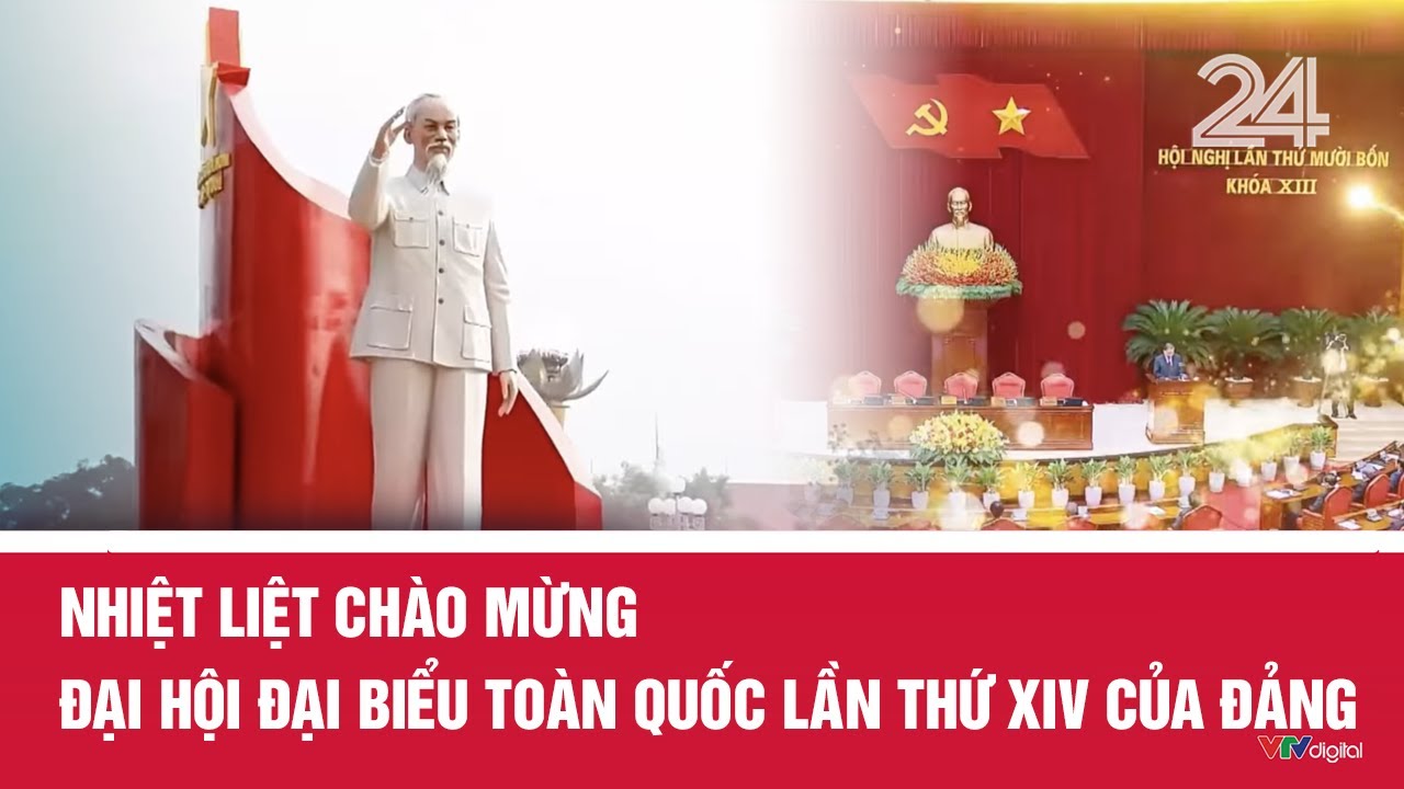 Nhiệt liệt chào mừng Đại hội đại biểu toàn quốc lần thứ XIV của Đảng
