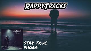 Phora - Stay True