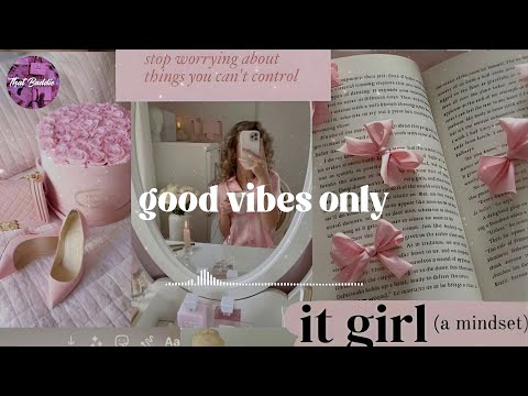 It girl playlist ~ good vibes only || a baddie vibess playlist