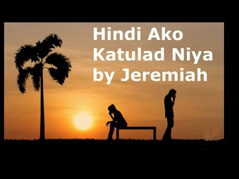 Hindi Ako Katulad Niya with Lyrics by Jeremiah