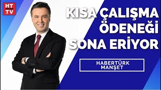 Türkiye iş gücü piyasası nasıl etkilenir? | Habertürk Manşet - 29 Hazi
