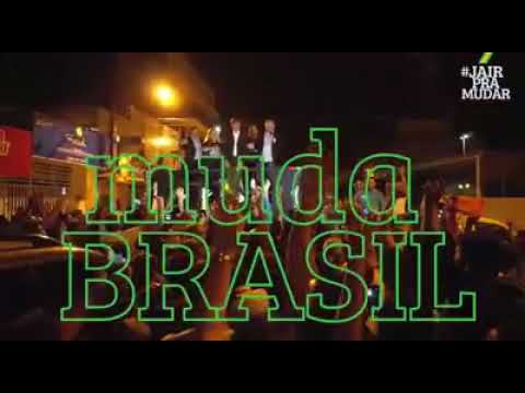 Muda Brasil, Muda de Verdade com Amor e com Coragem - Bolsonaro2018