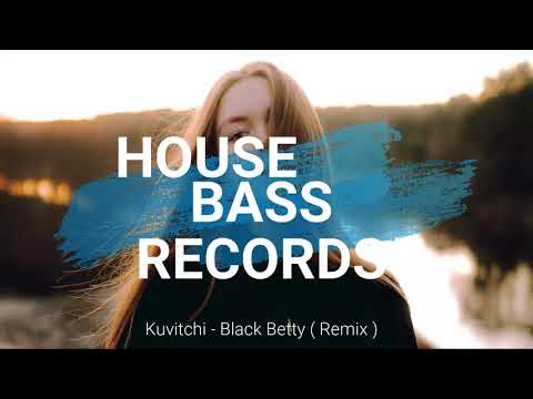 Kuvitchi - Black Betty ( Remix )
