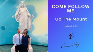 Old Testament Come Follow Me (Exodus, 24, 31-34) UP THE MOUNT (April 25-May1)