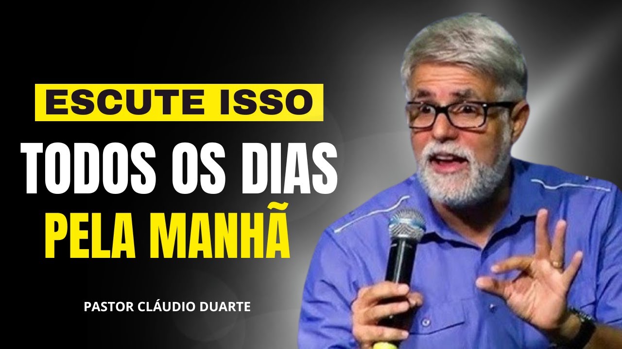 18 MINUTOS QUE MUDARÃO A SUA VIDA PARA SEMPRE | Pastor Cláudio Duarte (Motivação)