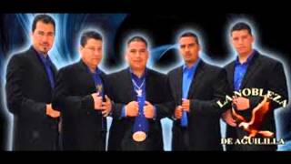 LA NOBLEZA DE AGUILILLA - CON TU RECUERDO EN EL ALMA