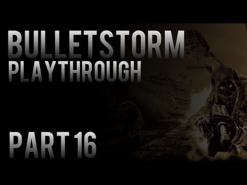 Bulletstorm Playthrough Pt.16 HD (Act 4:Chapter 1) [XBOX360/PS3/PC]