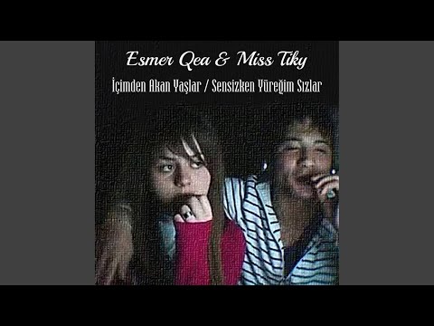 İçimden Akan Yaşlar / Sensizken Yüreğim Sızlar