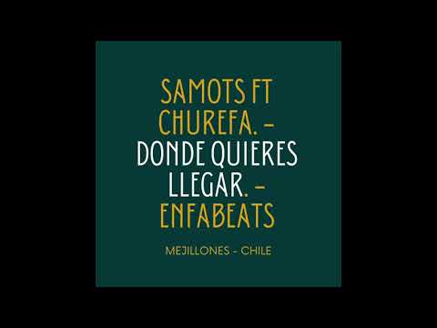 Samots ft churefa. - Donde Quieres Llegar. - EnfaBeats