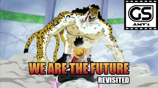 [REUPLOAD: 2007] ONE PIECE 🔸 LUFFY 🆚 LUCCI AMV 🔹 WE ARE THE FUTURE (REVISITED) (G.S.)