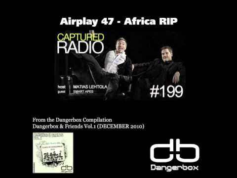 Airplay 47 - Africa (Original Mix) - Captured Radio# 199 RIP