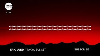 Download lagu [No Copyright Music] Eric Lund - Tokyo Sunset mp3