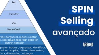 SPIN Selling AVANÇADO: aspectos PRÁTICOS da metodologia