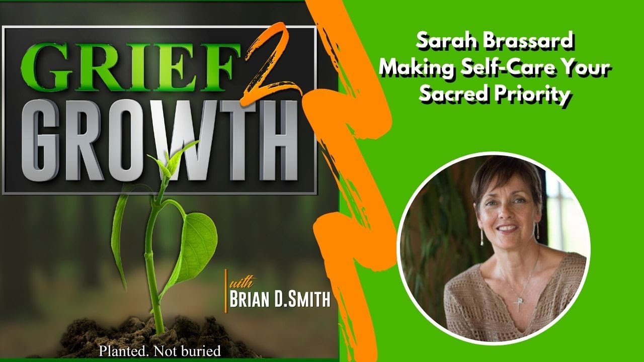 TRANSFORMATIVE SELF-CARE: Sarah Brassard's EASY Process for Peace and Grace!