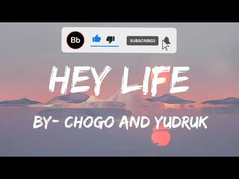 HEY LIFE? LYRICS VIDEO  - Kuenzang Chogyel (chogo) FTS. YuDruk.