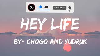 HEY LIFE? LYRICS VIDEO  - Kuenzang Chogyel (chogo) FTS. YuDruk.