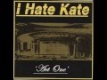 02 I Hate Kate - Always Something 