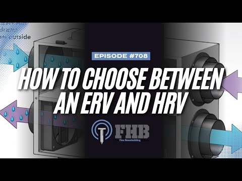 How to Choose Between an ERV and HRV | FHB Podcast Episode 708