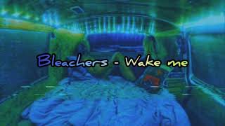 Bleachers - Wake me (Lyric Video)