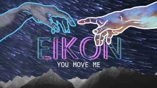 Eikon You Move Me