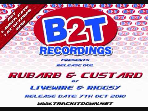 B2T 002 Livewire n Riggsy - Rhubarb n Custard.wmv