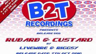 B2T 002 Livewire n Riggsy - Rhubarb n Custard.wmv