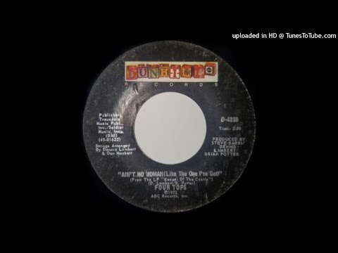 Ain't no woman (Like the one I've got) - Four Tops