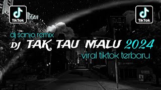 Download lagu Dj Tak Tau Malu Viral Tiktok Terbaru 2024 By Dj Sanjo Remix mp3 Download lagu Dj Tak Tau Malu Viral Tiktok Terbaru 2024 By Dj Sanjo Remix mp3