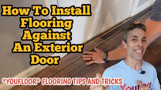 How To Install Flooring Against An Exterior Door