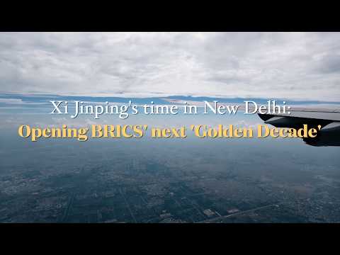 Xi Jinping's time in New Delhi: Opening BRICS' next 'Golden Decade'
